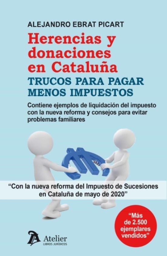 Herencias y donaciones en Cataluña :Trucos para pagar menos impuestos | 9788418244049 | Ebrat Picart, Alejandro