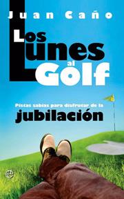 Los lunes al golf | 9788497347464 | Juan Caño