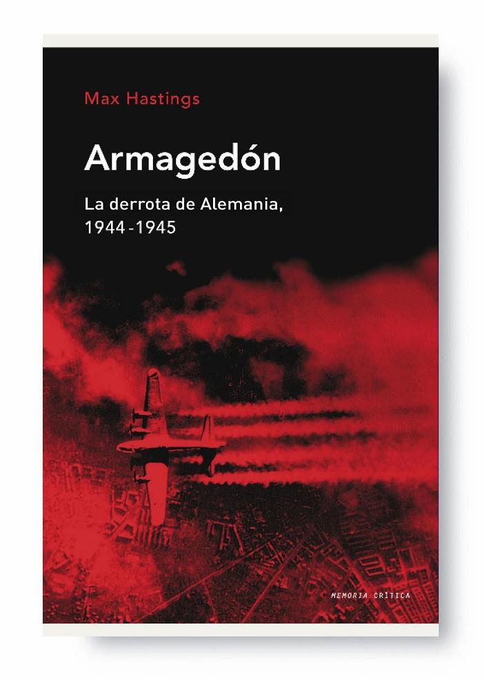 Armagedón. La derrota de Alemania 1944-45 | 9788498920550 | Max Hastings