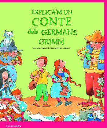 Explica'm un conte dels germans Grimm | 9788408086154 | Concha Cardeñoso - Montse Tobella