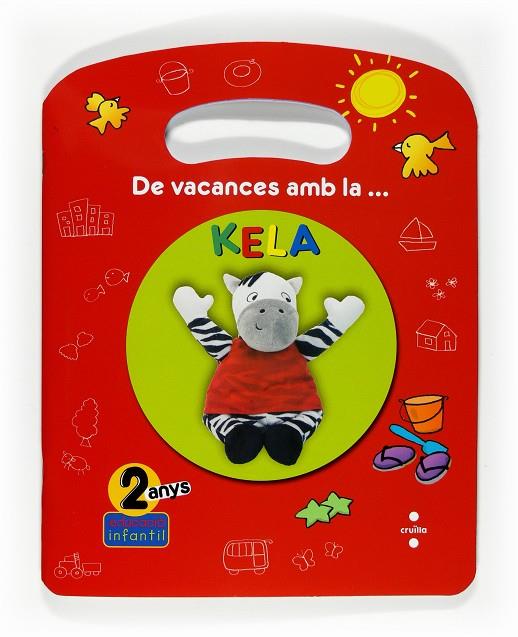 De vacances amb la... Kela  / 2 anys | 9788466122849 | Equip Editorial Cruïlla,