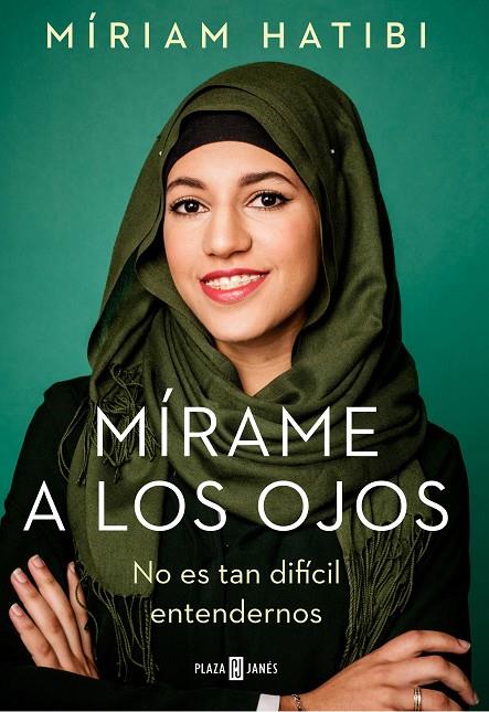 Mírame a los ojos. No es tan difícil entendernos | 9788401021503 | Míriam Hatibi