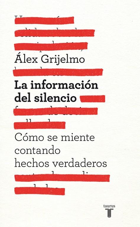 La información del silencio | 9788430600878 | Álex Grijelmo