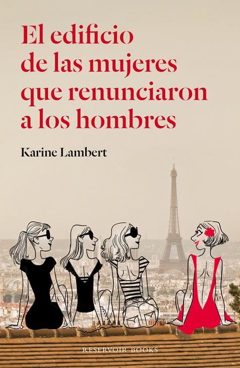 El edificio de las mujeres que renunciaron a los hombres | 9788439728986 | Karine Lambert