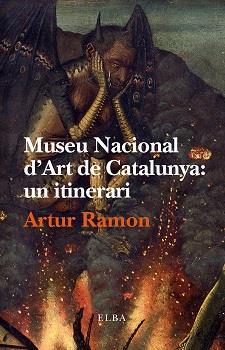 Museu Nacional d'Art de Catalunya: un itinerari | 9788494226694 | Artur Ramon