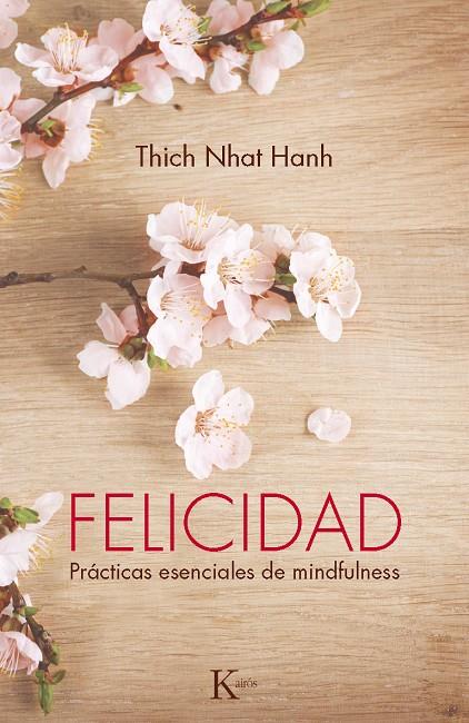 Felicidad. Prácticas esenciales de mindfulness | 9788499883144 | Thich Nhat Hanh