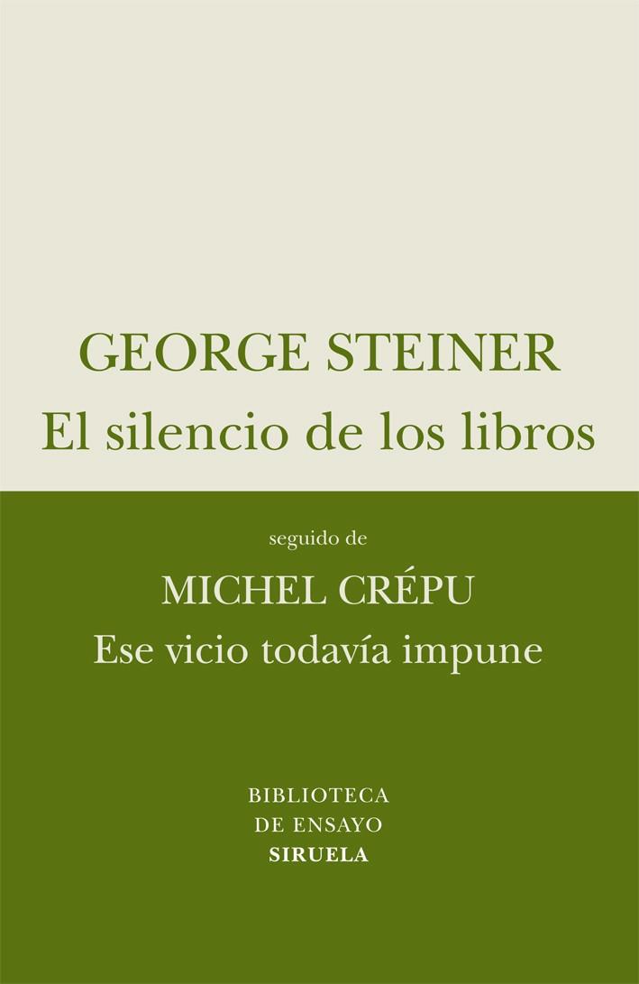 Silencio de los libros, El - Ese vicio todavía imp | 9788498414257 | George Steiner - Michel Crépu