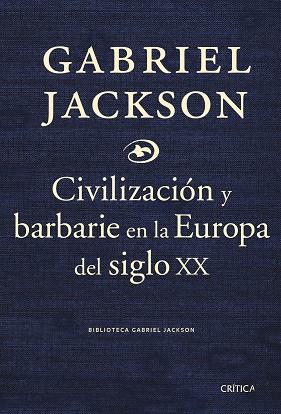 Civilización y barbarie en la Europa del siglo XX | 9788484329985 | Gabriel Jackson