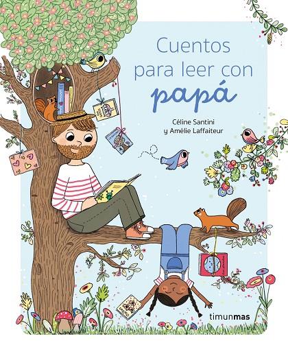 Cuentos para leer con papá | 9788408275312 | Santini, Céline/ Laffaiteur, Amélie