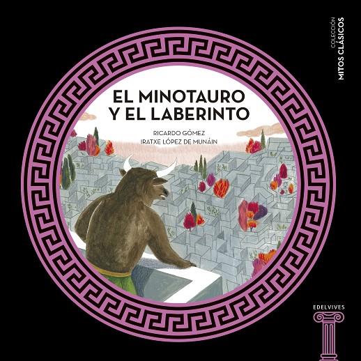 El Minotauro y el laberinto | 9788414005453 | Ricardo Gómez - Iratxe López de Munáin