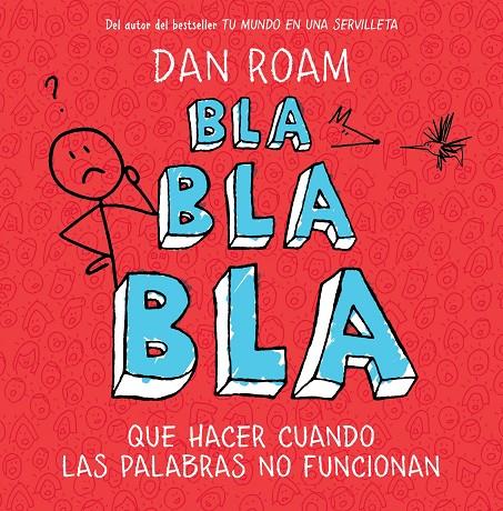 Bla Bla Bla Qué hacer cuando las palabras no funcionan | 9788498751949 | Dan Roam