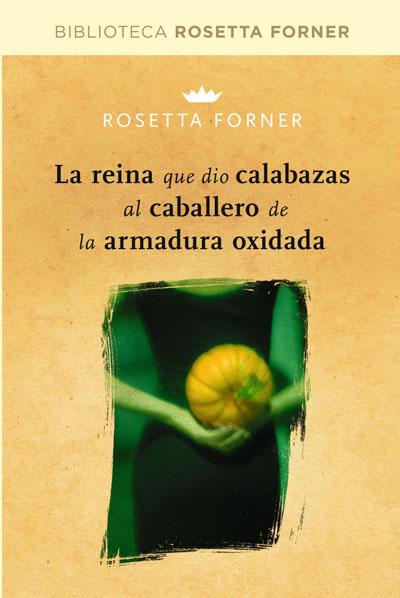 Reina que dio calabazas al caballero de la armadur | 9788490064023 | Rosetta Forner