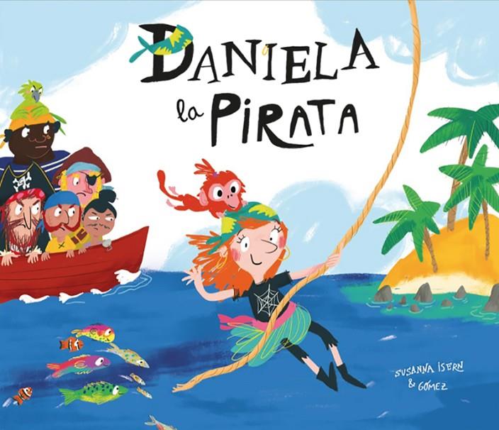 Daniela la pirata | 9788417123413 | Susanna Isern & Gómez