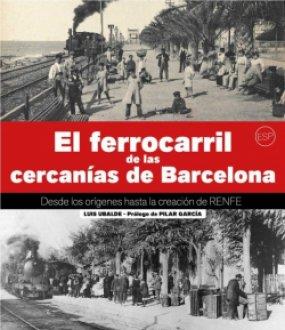 El Ferrocarril de las Cercanías de Barcelona | 9788417432881 | Ubalde Claver, Lluís