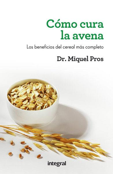 Cómo cura la avena | 9788492981403 | Dr. Miquel Pros