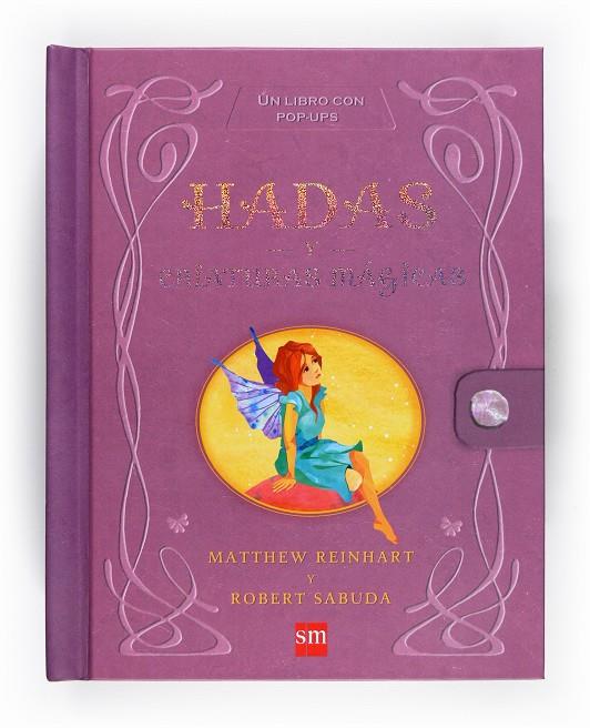 Hadas y criaturas mágicas | 9788467529876 | Matthew Reinhart - Robert Sabuda