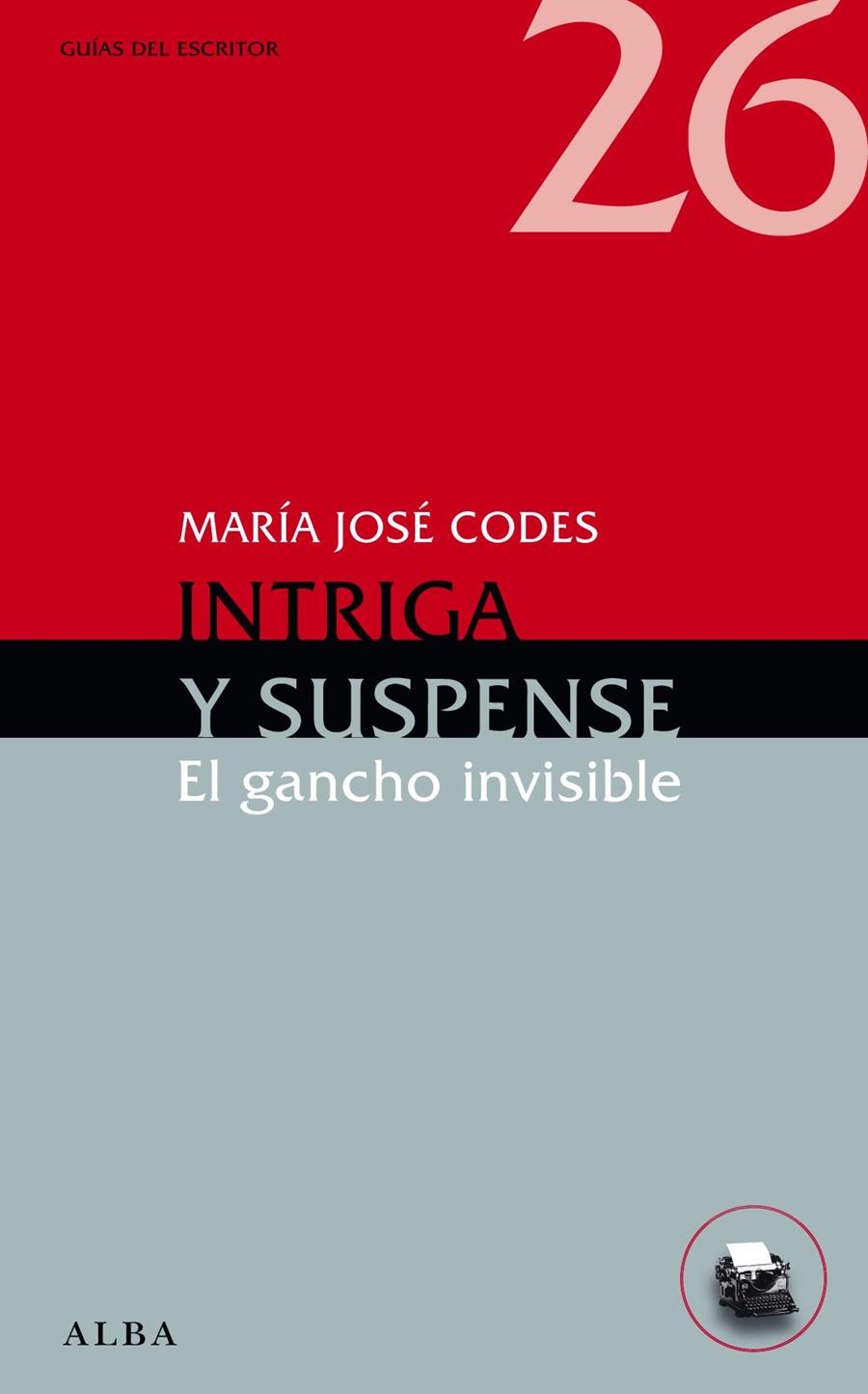 Intriga y suspense. El gancho invisible | 9788484288077 | María José Codes