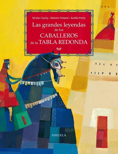 Las grandes leyendas de los caballeros de la Tabla Redonda | 9788417860066 | Cauchy, Nicolas/Fontanel, Béatrice