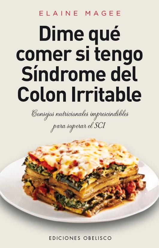 Dime qué comer si tengo... Síndrome del Colon Irritable | 9788416192274 | Elaine Magee