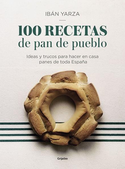 100 recetas de pan de pueblo | 9788417338640 | Yarza, Ibán