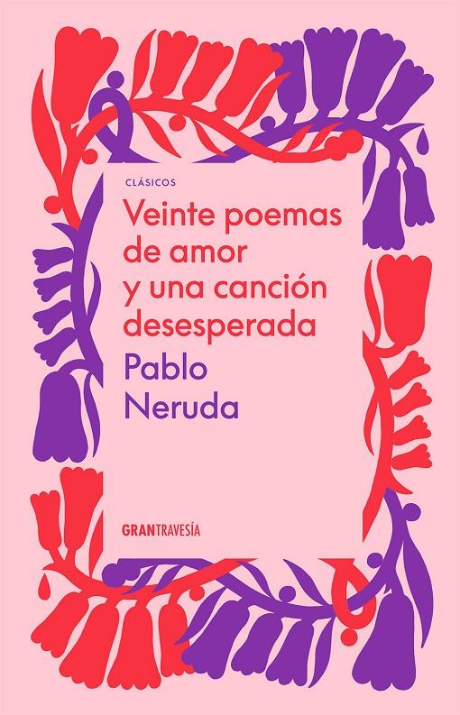 Veinte poemas de amor y una canción desesperada | 9786075575605 | Neruda, Pablo