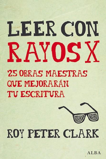 Leer con rayos X | 9788490652350 | Roy Peter Clark