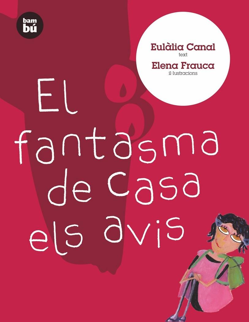 El fantasma de casa els avis | 9788483431009 | Eulàlia Canal / Elena Frauca