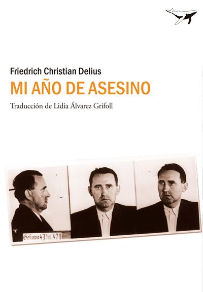 Mi año de asesino | 9788494062759 | Friedrich Christian Delius