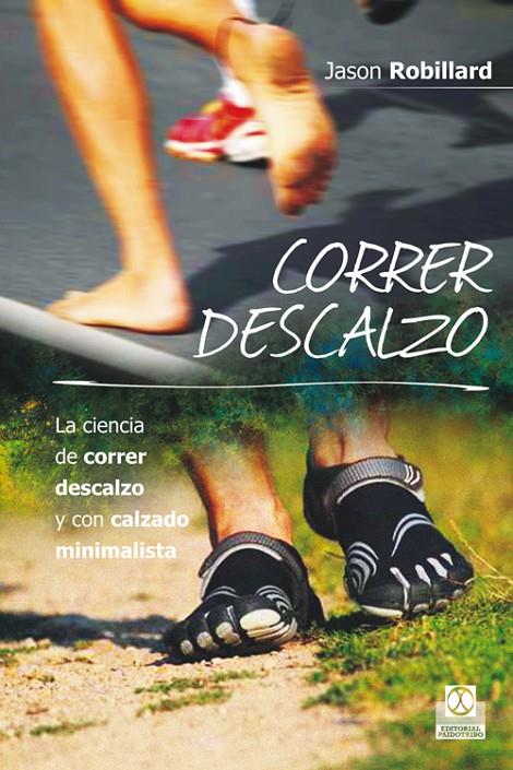 Correr descalzo | 9788499104553 | Jason Robillard