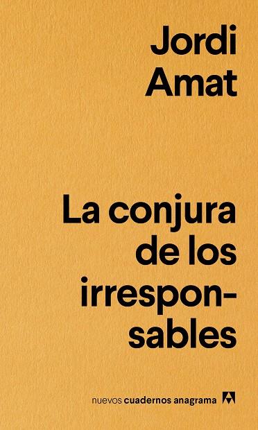 La conjura de los irresponsables | 9788433916181 | Jordi Amat