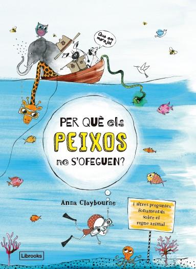 Per què els peixos no s'ofeguen? | 9788494666865 | Anna Claybourne