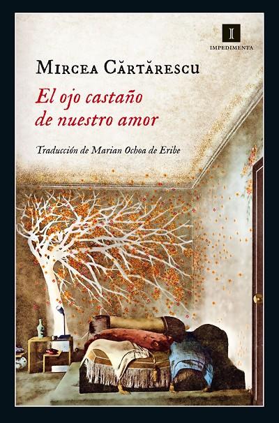 El ojo castaño de nuestro amor | 9788416542321 | Mircea Cartarescu