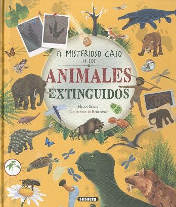 El misterioso caso de los animales extinguidos | 9788411963121 | García Nieto, Eliseo