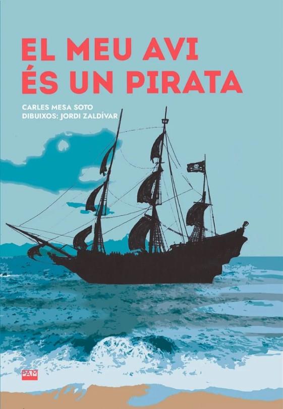 El meu avi és un pirata | 9788491912354 | Mesa Soto, Carles