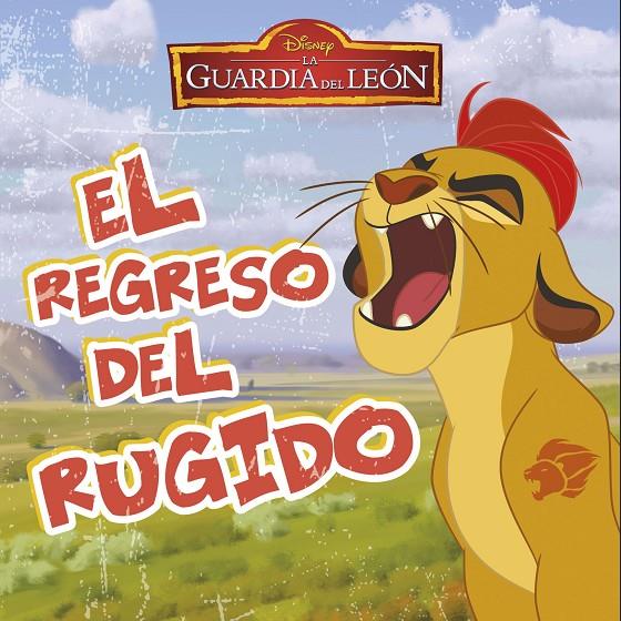 Guardia del león. Regreso del rugido. | 9788499518466 | Disney