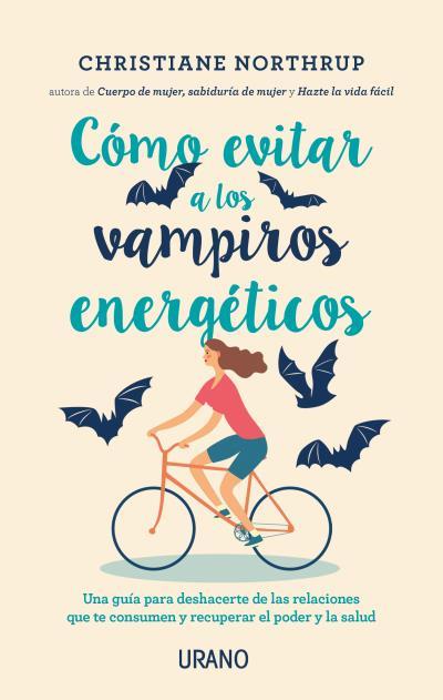 Cómo evitar a los vampiros energéticos | 9788416720408 | Northrup, Christiane