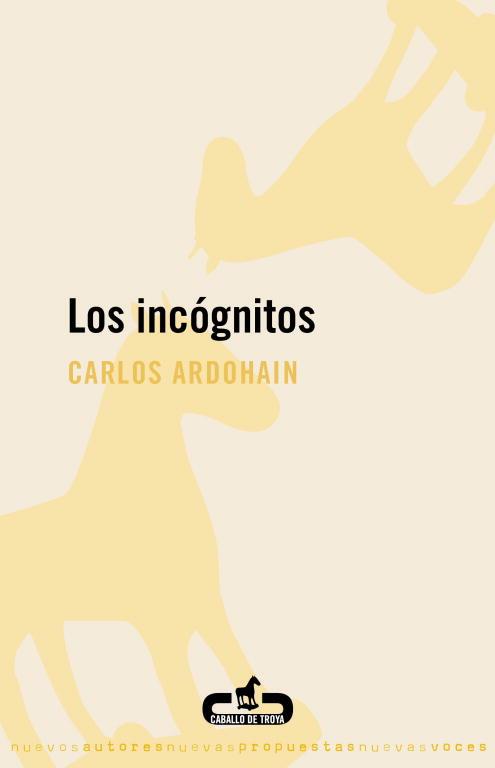 Los incógnitos | 9788496594999 | Carlos Ardohain