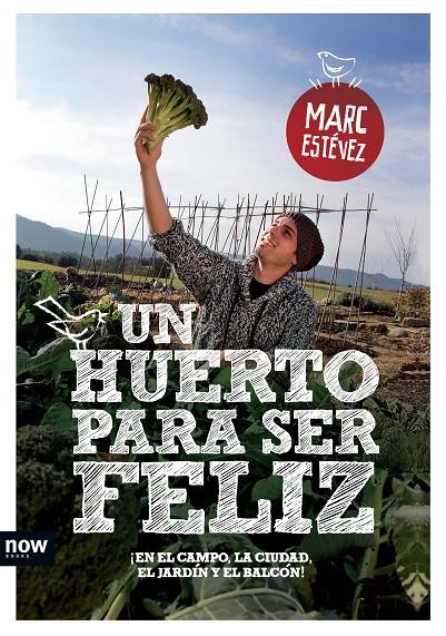 Un huerto para ser feliz | 9788494008955 | Marc Estévez