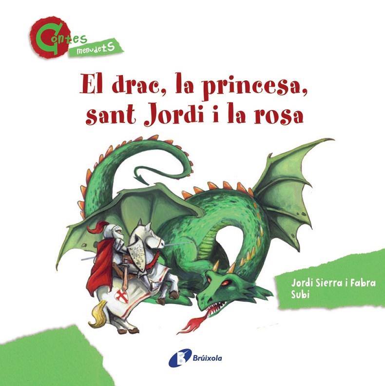 El drac, la princesa, Sant Jordi i la rosa | 9788499064604 | Jordi Sierra i Fabra / Subi