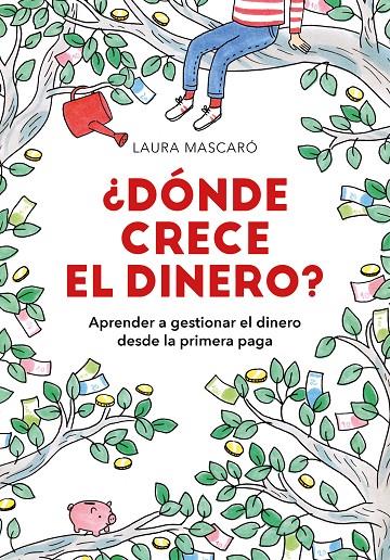 ¿Dónde crece el dinero? | 9788417671518 | Mascaró, Laura