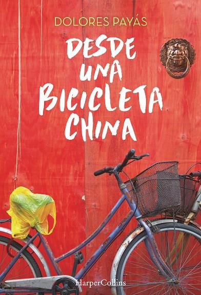 Desde una bicicleta china | 9788491390145 | Dolores Payás