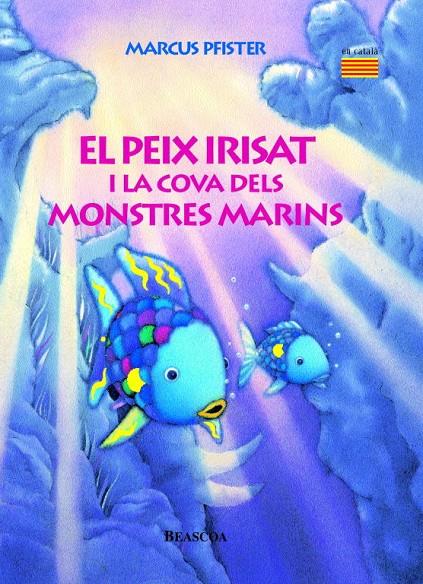 El peix irisat i la cova dels monstres marins | 9788448821944 | Marcus Pfister