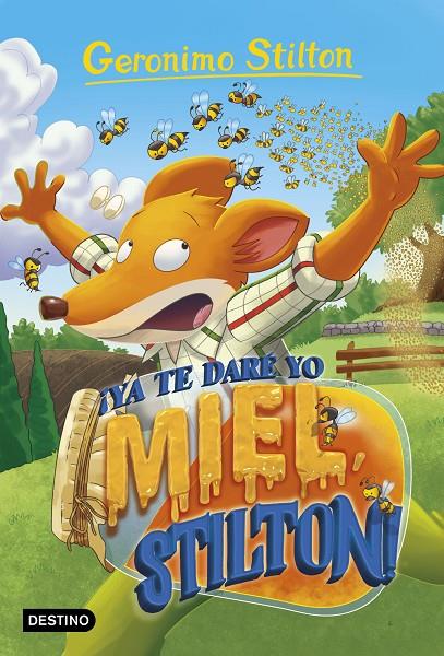 ¡Ya te daré yo miel, Stilton! | 9788408232148 | Stilton, Geronimo