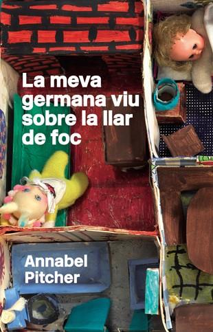 La meva germana viu sobre la llar de foc | 9788424640859 | Annabel Pitcher