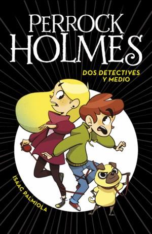 Perrock Holmes. Dos detectives y medio | 9788490436158 | Isaac Palmiola