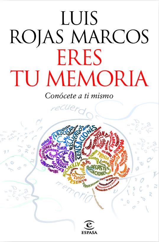 Eres tu memoria. Conócete a ti mismo | 9788467037258 | Luis Rojas Marcos