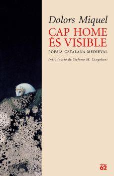 Cap home és visible. Poesia catalana medieval | 9788429759198 | Dolors Miquel