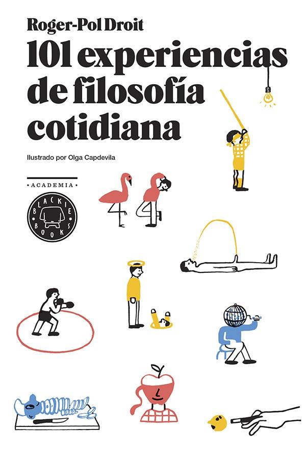 101 experiencias de filosofía cotidiana | 9788494167676 | Roger-Pol Droit