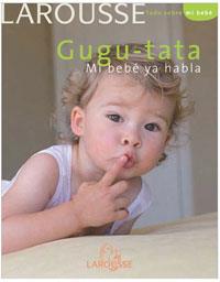 Gugu-tata. Mi bebé ya habla | 9788480168236 | Marcel Rufo - Christine Schilte