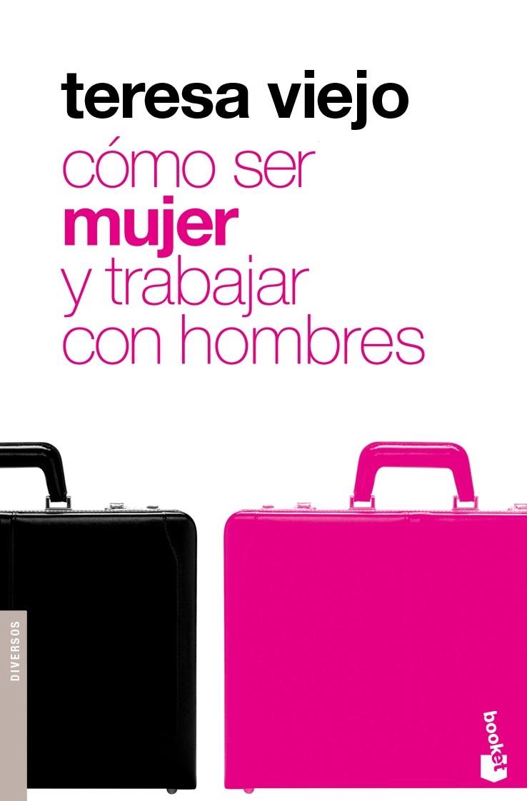 Cómo ser mujer y trabajar con hombres | 9788427035645 | Teresa Viejo